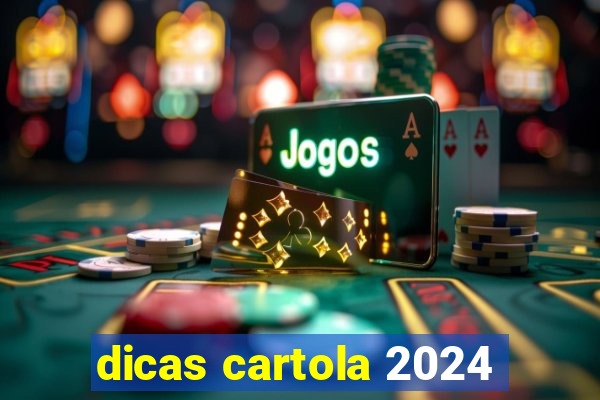 dicas cartola 2024